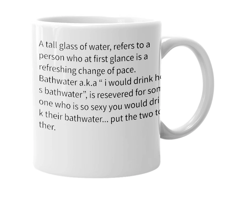 White mug with the definition of 'Tall Glass of Bathwater'