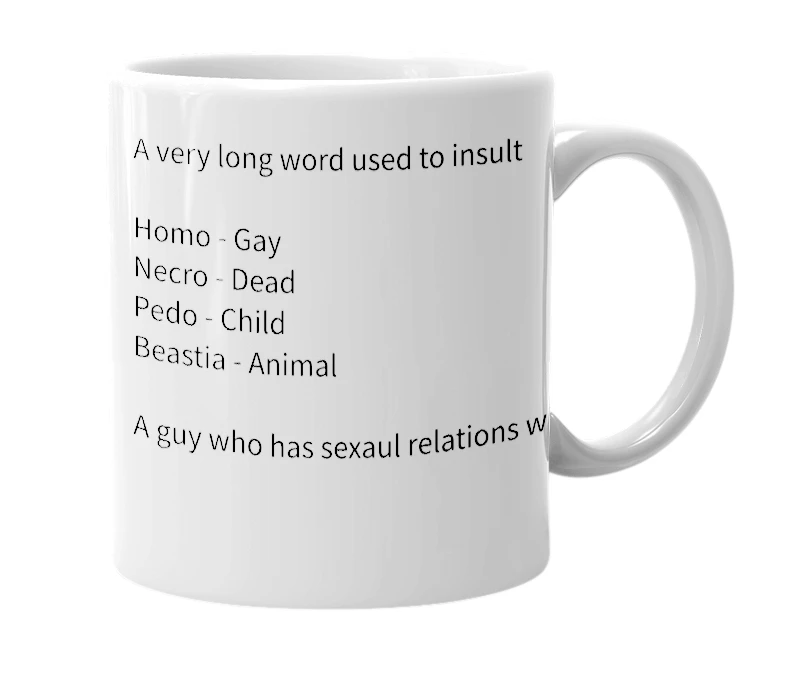 White mug with the definition of 'homonecropedobeastiasexaul'