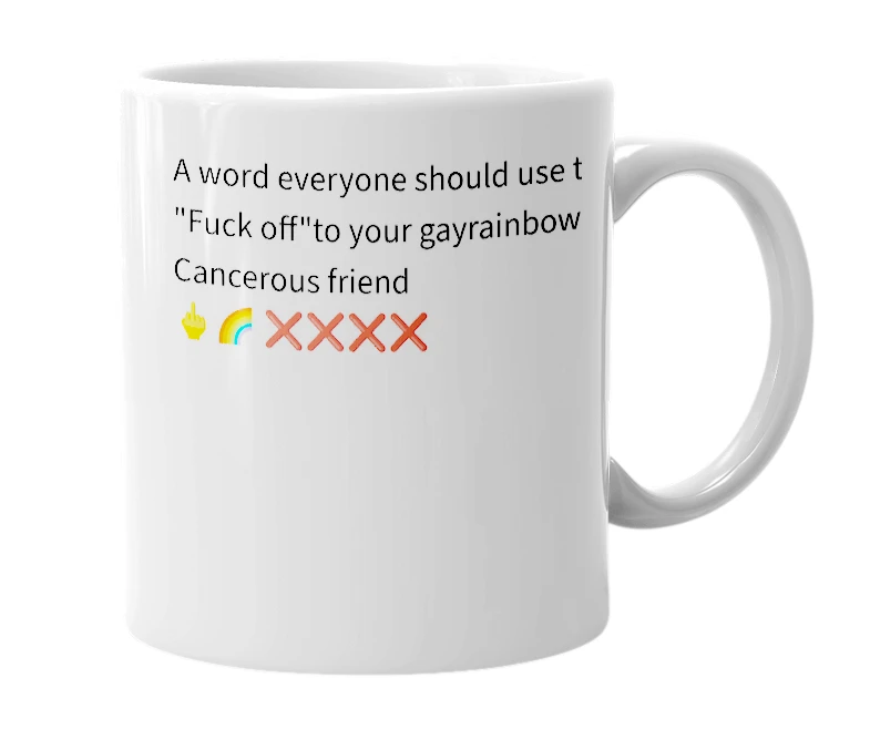 White mug with the definition of 'Fuck your rainbow'