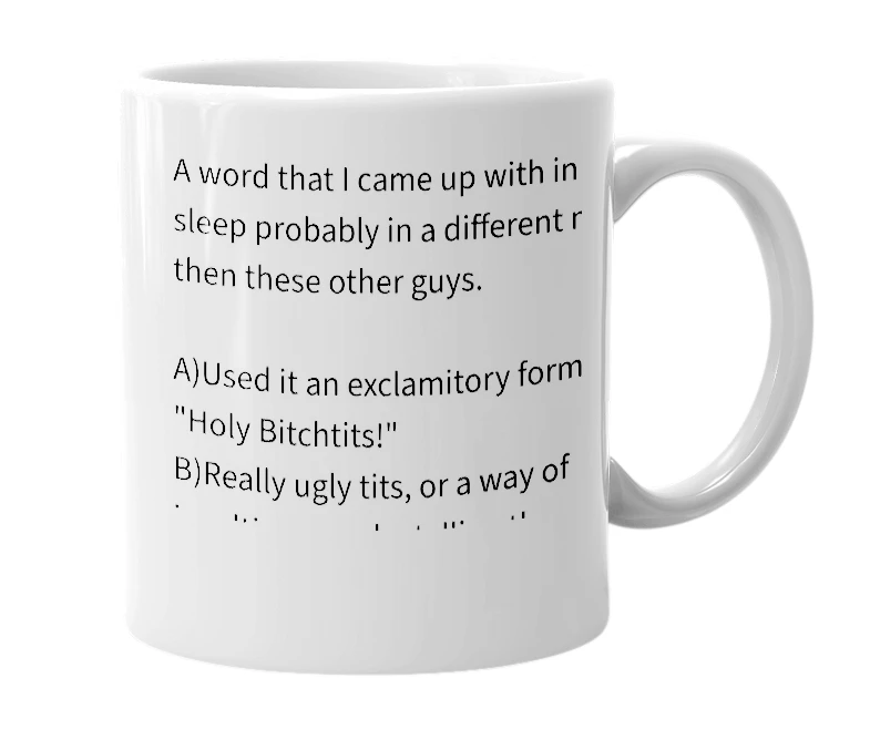 White mug with the definition of 'bitchtits'