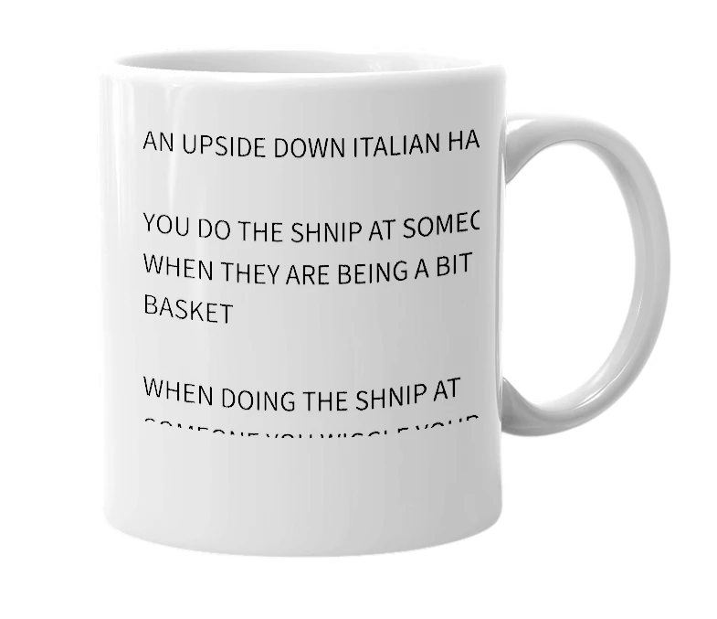 White mug with the definition of 'SHNIP'