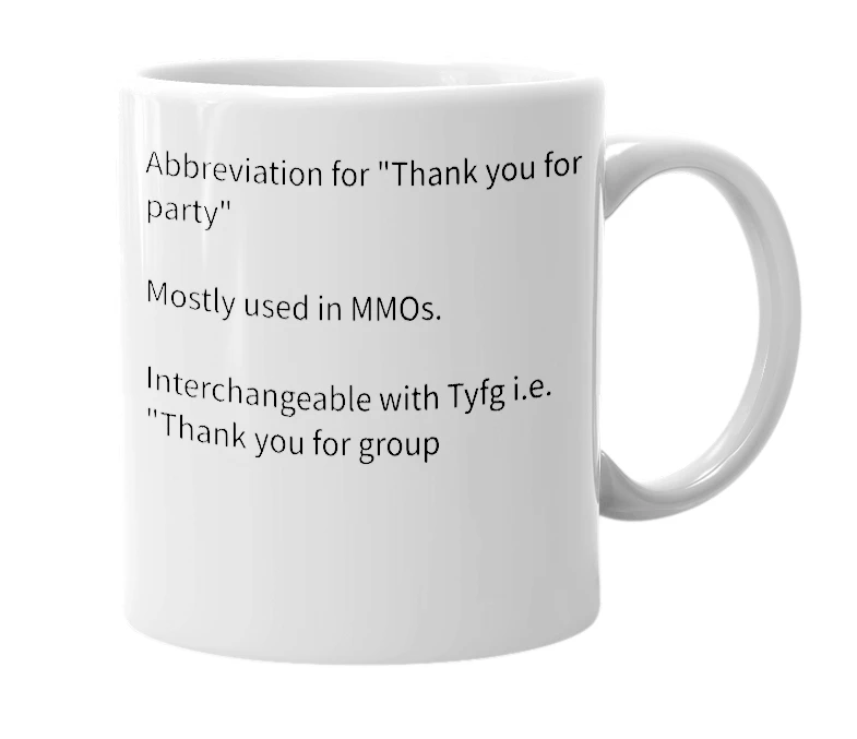 White mug with the definition of 'Tyfp'
