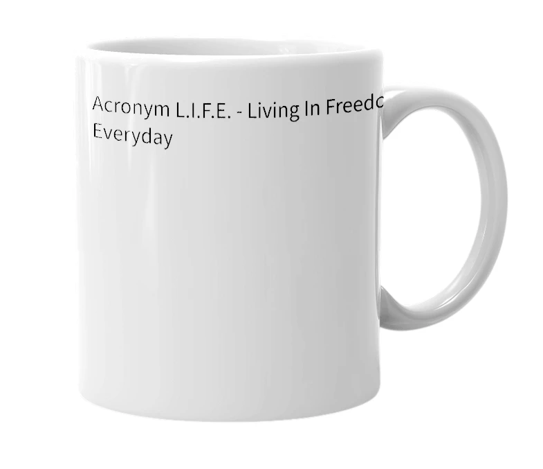 White mug with the definition of 'L.I.F.E.'