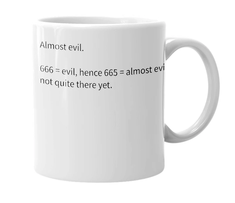 White mug with the definition of '665'