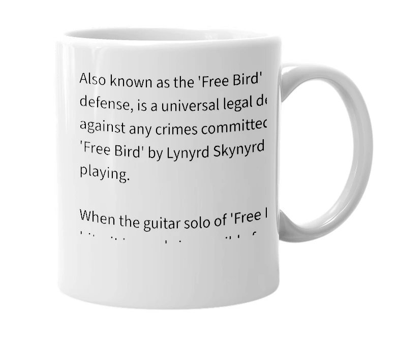 White mug with the definition of 'Your honor, free bird was playing'