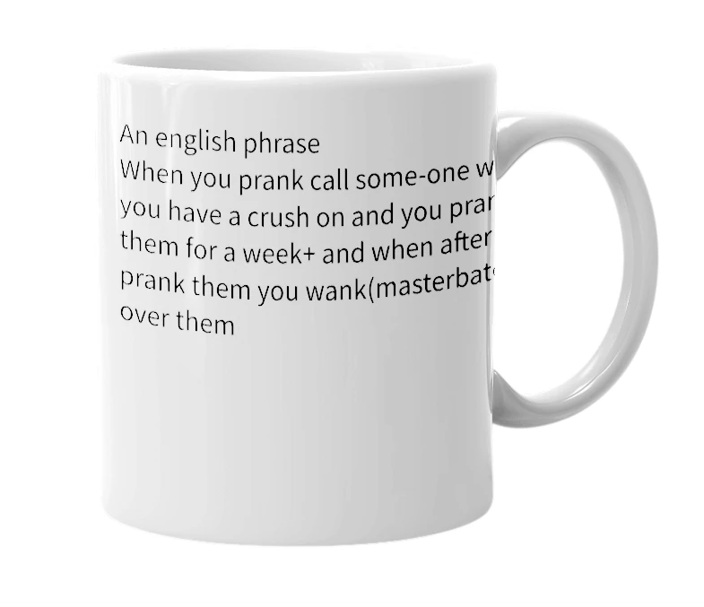 White mug with the definition of 'Pranking and wanking'