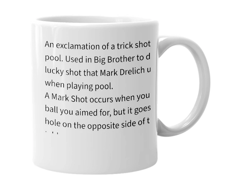 White mug with the definition of 'Mark Shot'