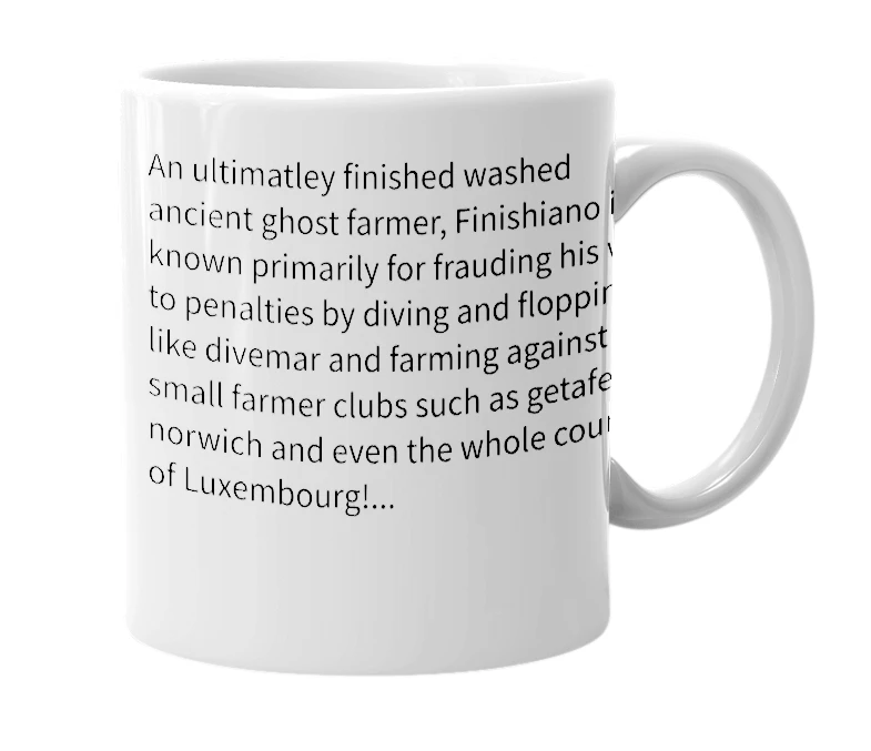 White mug with the definition of 'Finishiano Fraudnaldo'