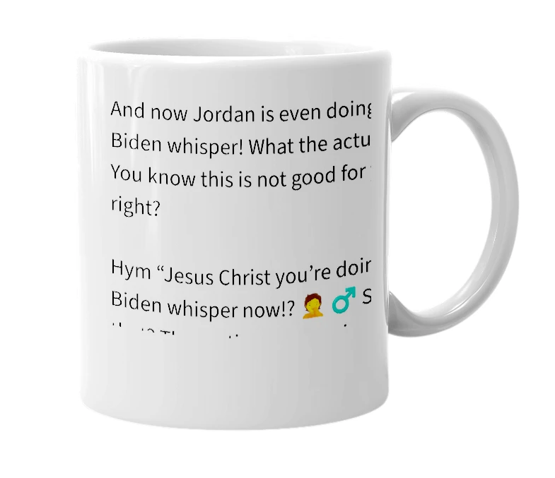 White mug with the definition of 'The Biden Whisper'