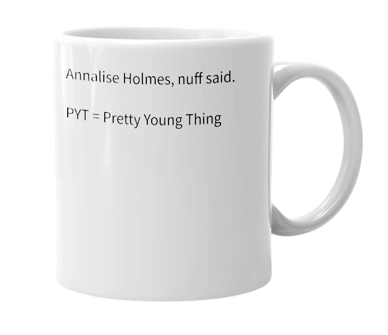 White mug with the definition of 'PYT'