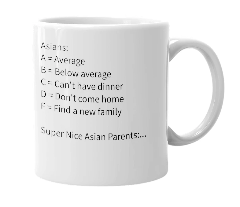 White mug with the definition of 'Super Nice Asian Parents Grading Scale'