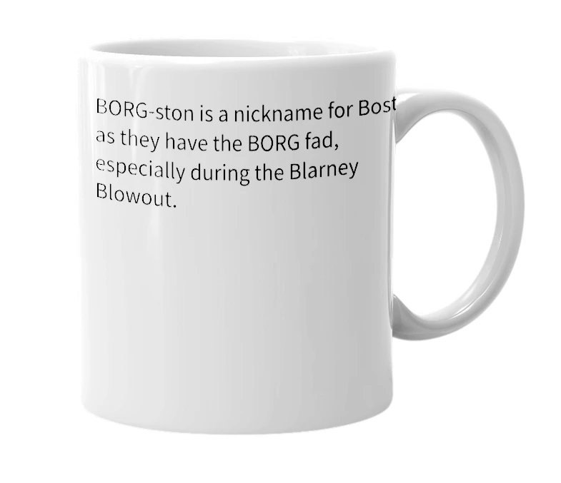 White mug with the definition of 'BORG-ston'