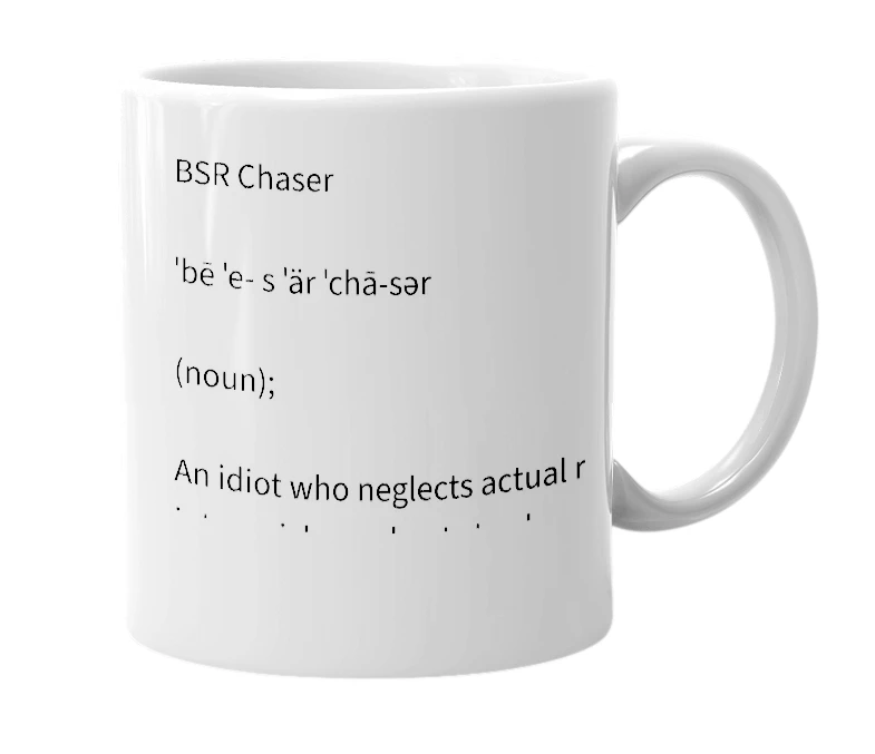 White mug with the definition of 'BSR Chaser'