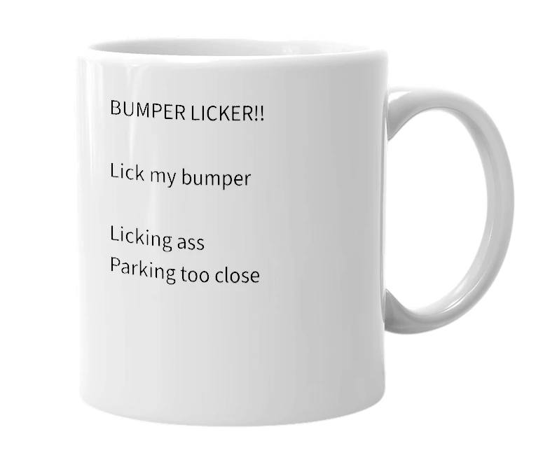 White mug with the definition of 'bumper licker'