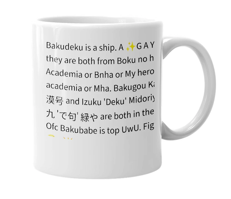 White mug with the definition of 'Bakudeku'