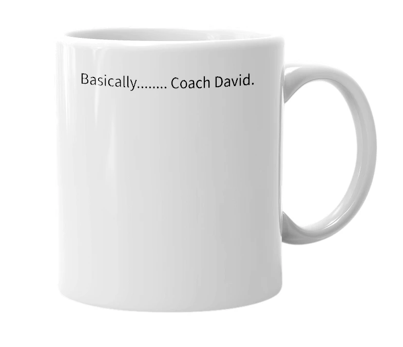 White mug with the definition of 'Coach David'