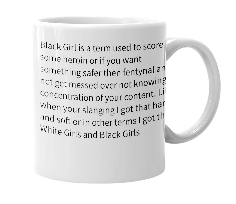 White mug with the definition of 'Black Girls'