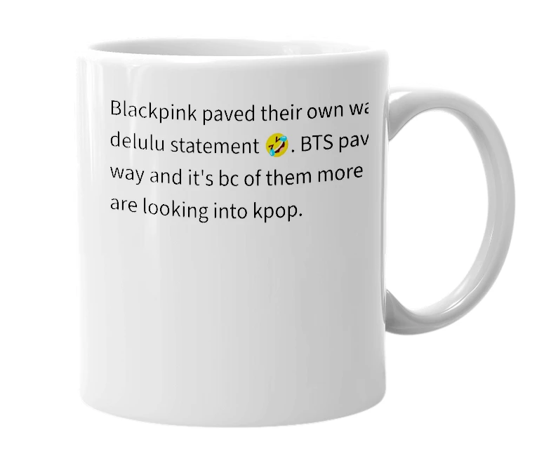 White mug with the definition of 'Blackpink paved their own way'