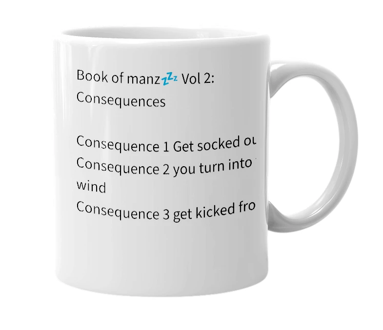 White mug with the definition of 'Book of manz💤 Consequences'