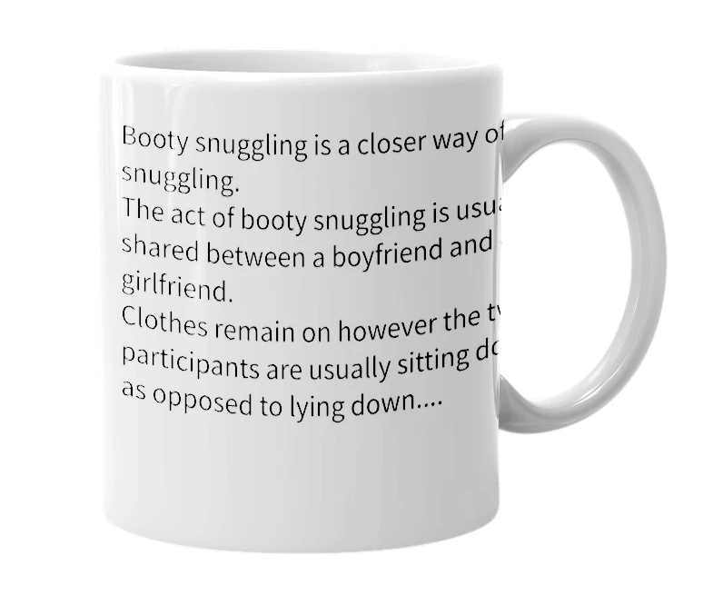 White mug with the definition of 'Booty snuggling'