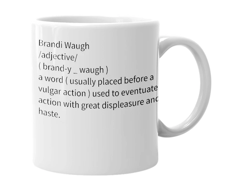 White mug with the definition of 'Brandi Waugh'