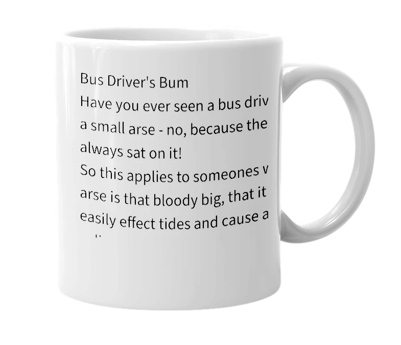 White mug with the definition of 'Bus Drivers Bum'