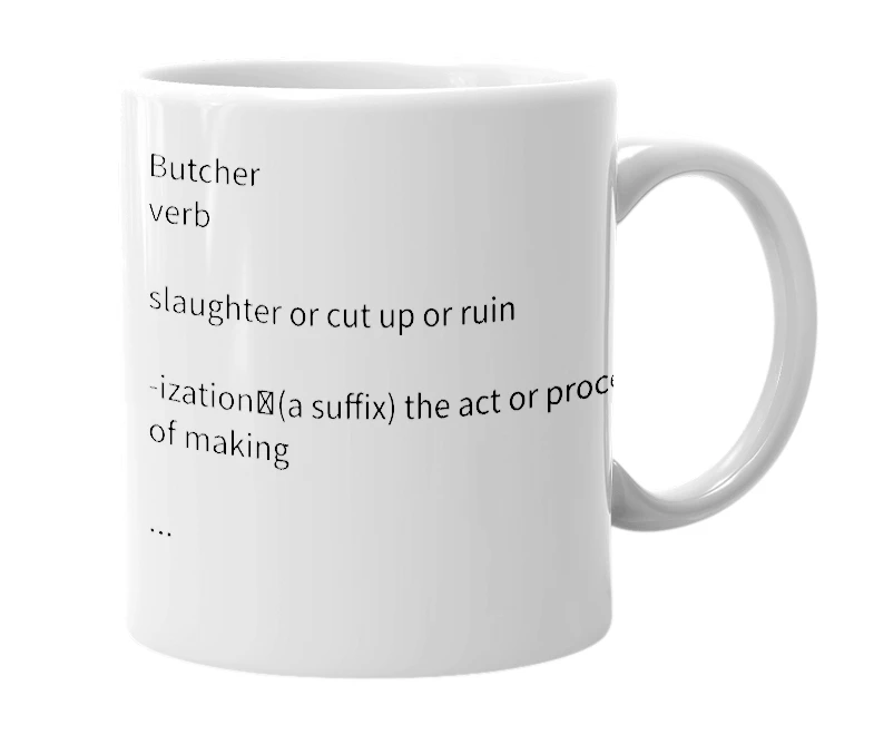 White mug with the definition of 'butcherization'
