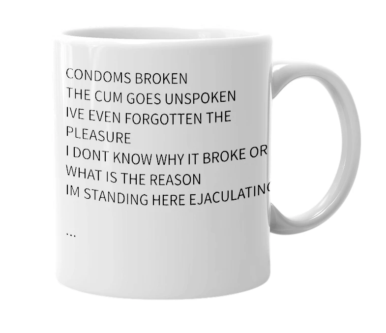 White mug with the definition of 'the only thing i know for real (is cum)'