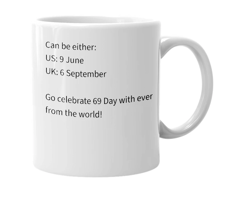White mug with the definition of '69 Day'