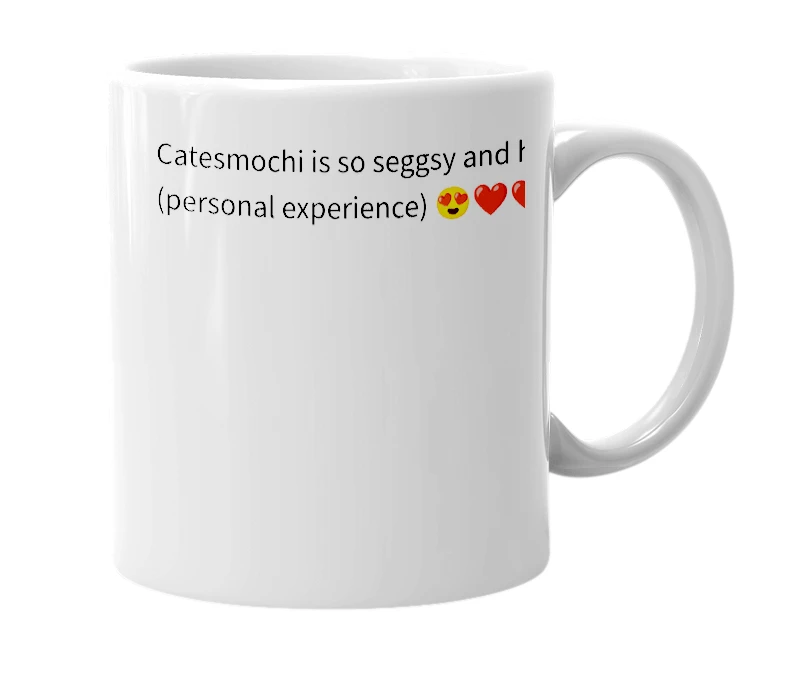 White mug with the definition of 'Catesmochi'