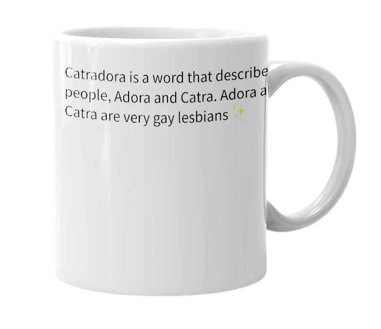 White mug with the definition of 'Catradora'