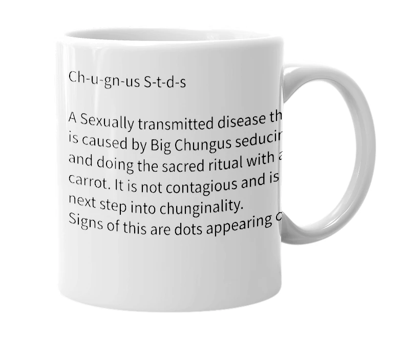 White mug with the definition of 'Chungus S.T.D’s'