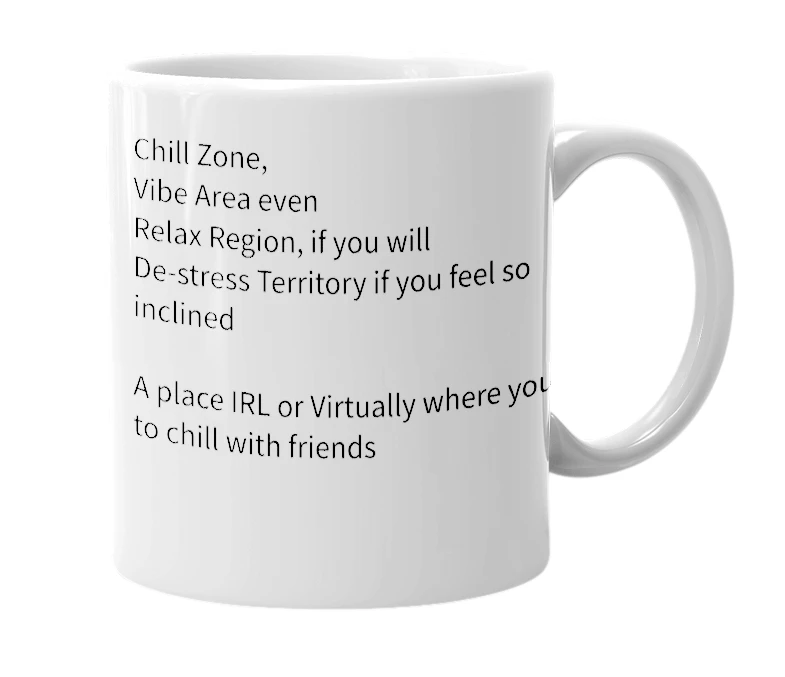 White mug with the definition of 'Chill Zone'