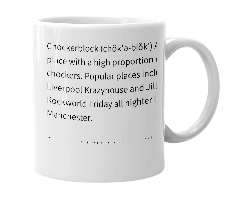 White mug with the definition of 'Chockerblock'