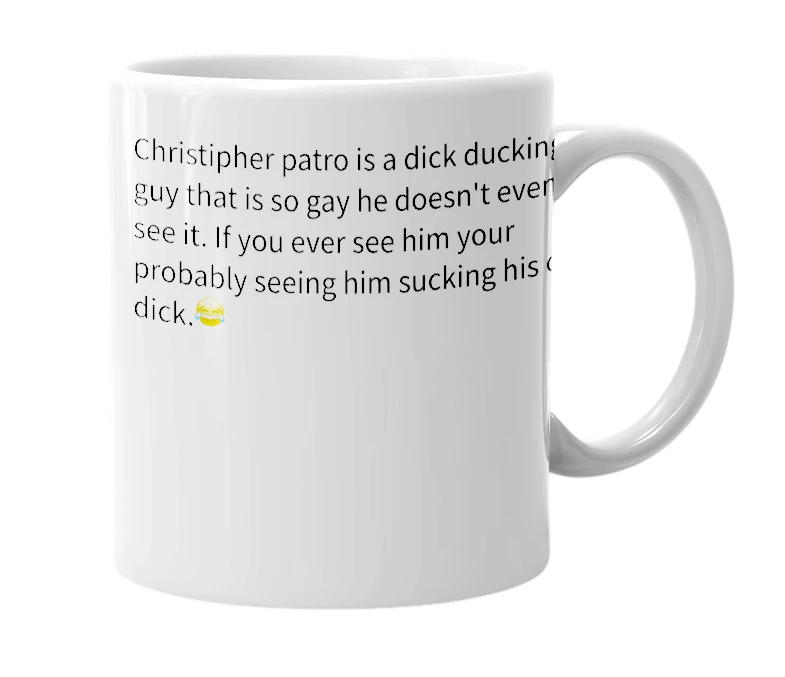 White mug with the definition of 'christipher patro'