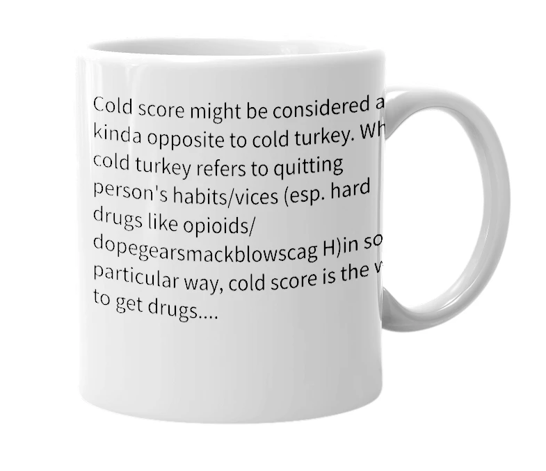 White mug with the definition of 'cold score'