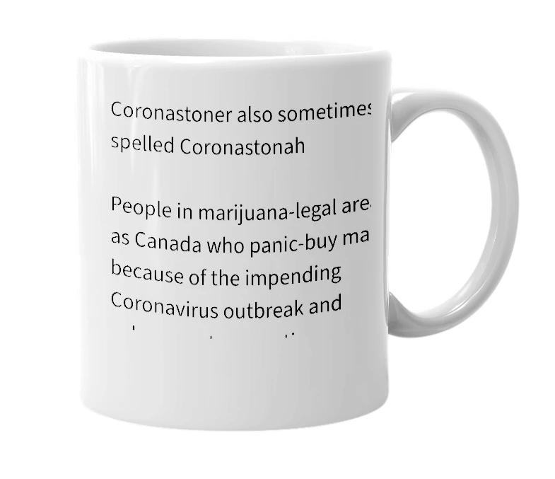 White mug with the definition of 'Coronastoner'
