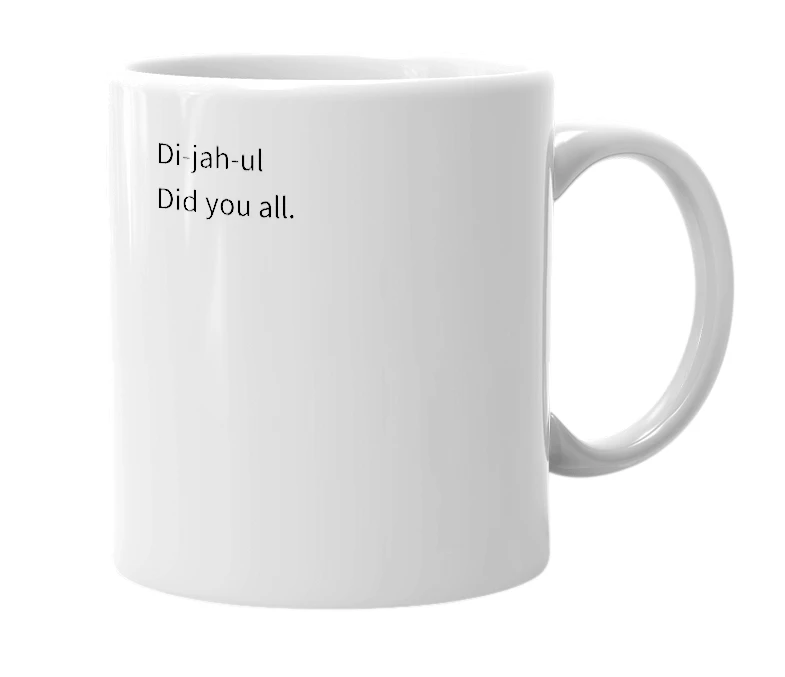 White mug with the definition of 'Dijal'