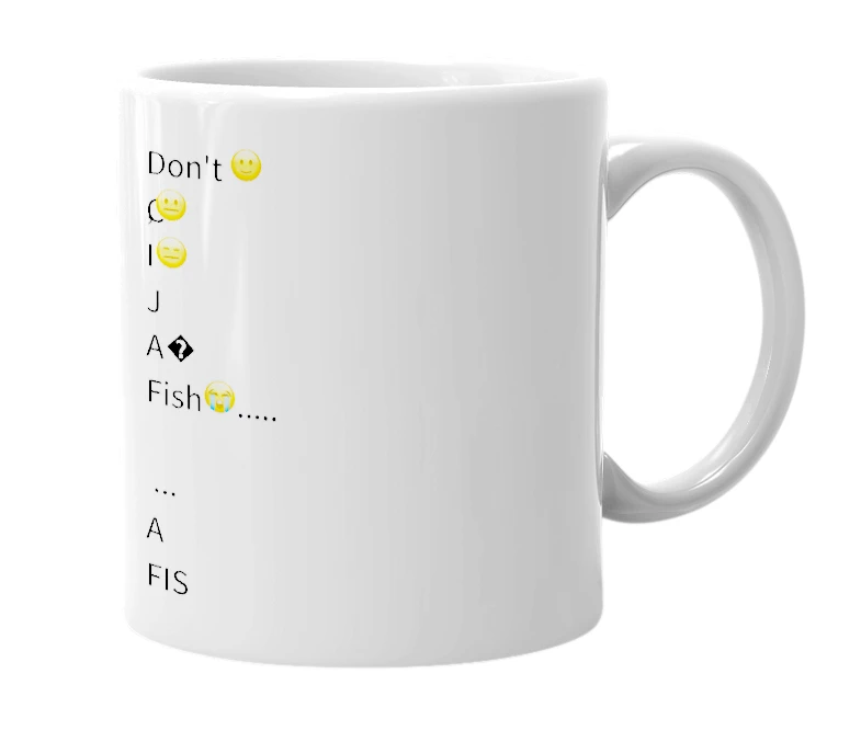 White mug with the definition of 'I am just a FISH'