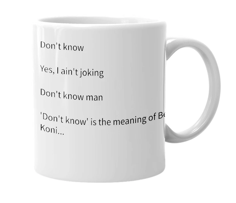 White mug with the definition of 'Bera Koni'