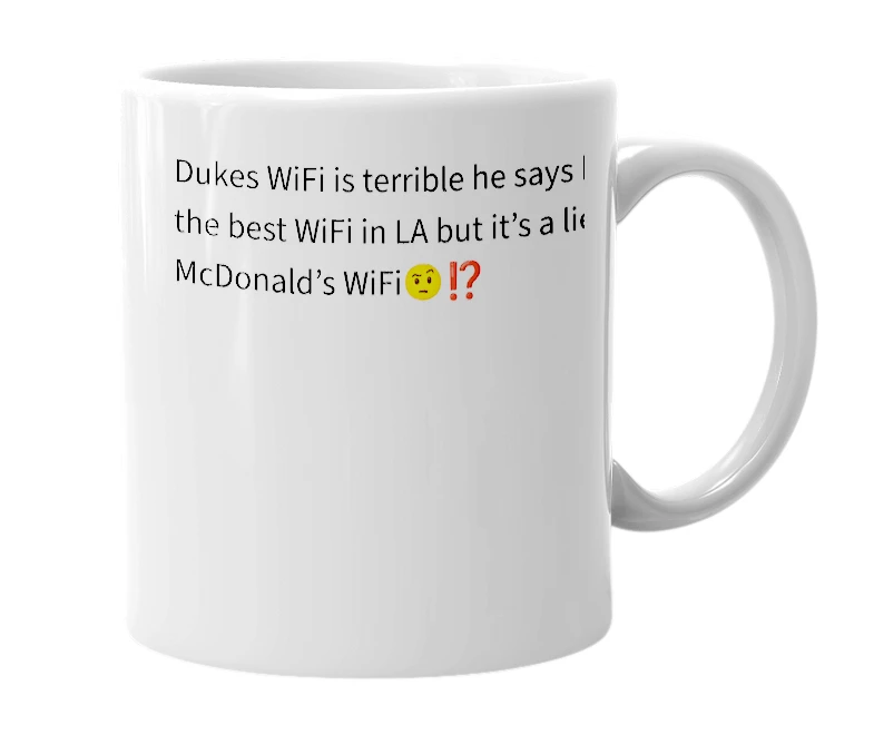 White mug with the definition of 'Duke’s WiFi'