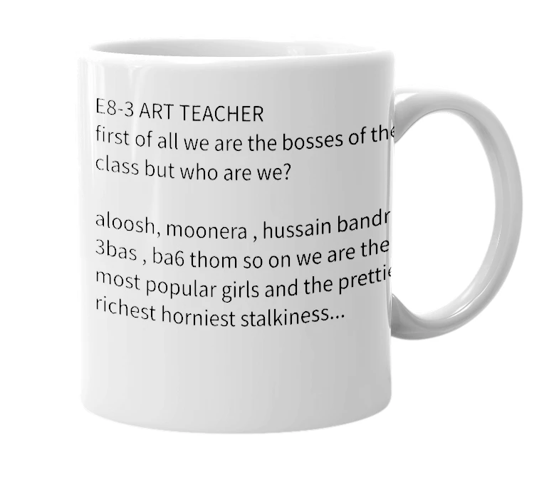 White mug with the definition of 'E8-3 ART TEACHER'