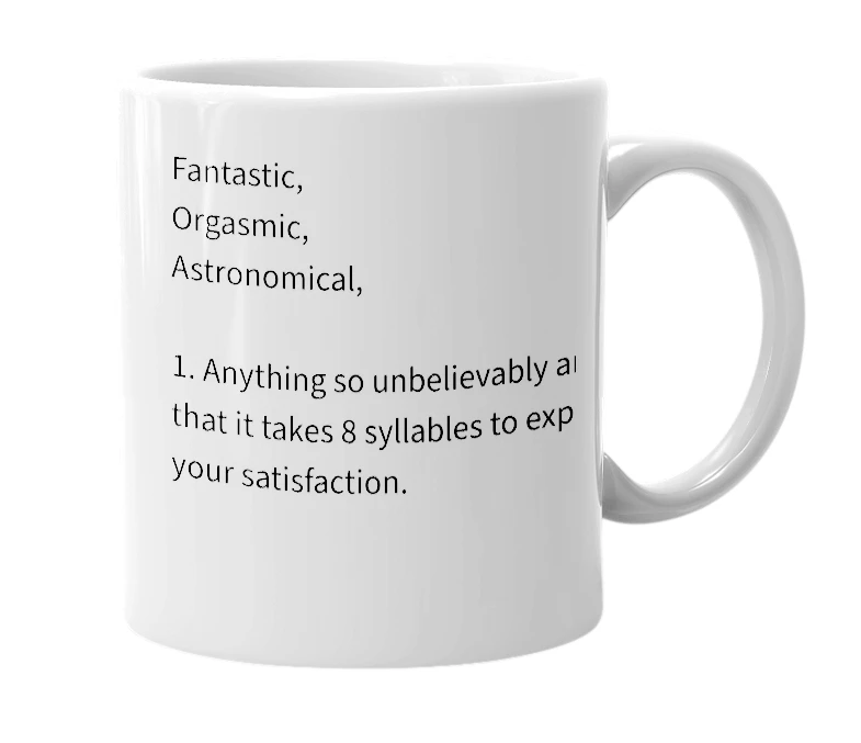 White mug with the definition of 'fantasmorgasmanomical'