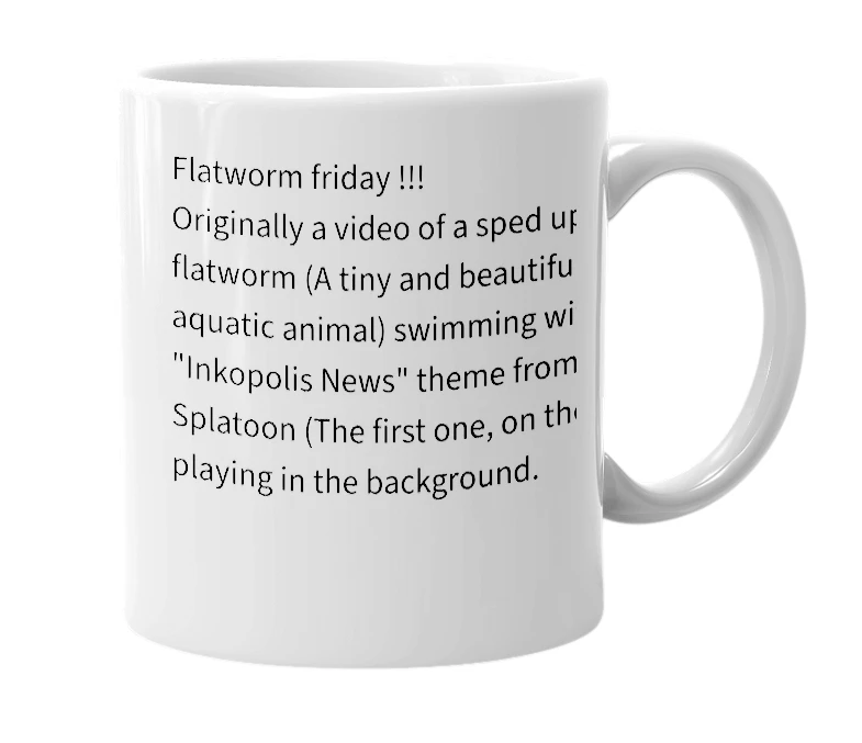 White mug with the definition of 'flatworm friday'
