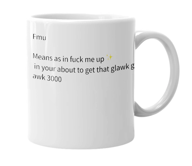 White mug with the definition of 'Fmu'