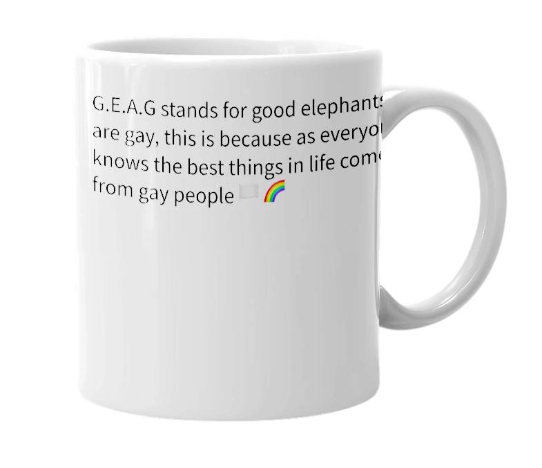 White mug with the definition of 'G.E.A.G'