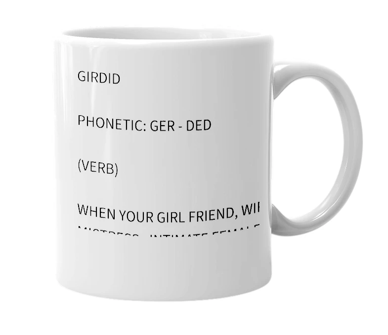 White mug with the definition of 'GIRDID'