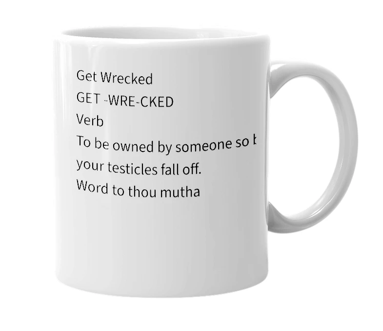 White mug with the definition of 'get recked'