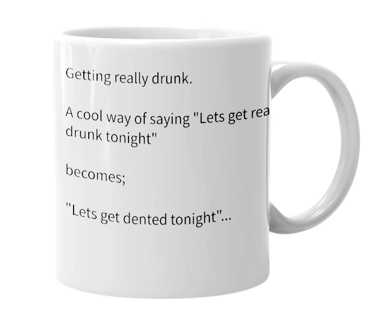 White mug with the definition of 'Dented'