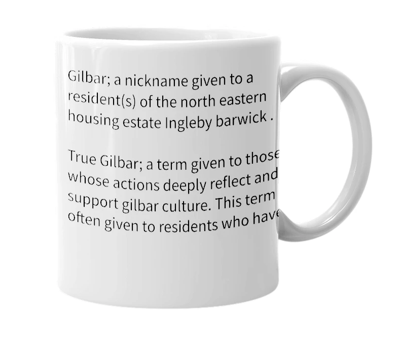 White mug with the definition of 'True Gilbar'